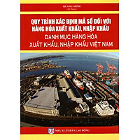 Quy Trình Xác Định Mã Số Đối Với Hàng Hóa Xuất Khẩu, Nhập Khẩu