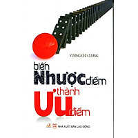 Kỹ Năng Sống – Biến Nhược Điểm Thành Ưu Điểm