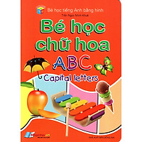 Bé Học Tiếng Anh Bằng Hình: Bé Học Chữ Hoa ABC