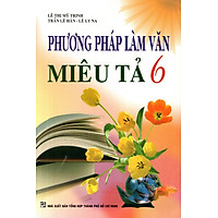 Phương Pháp Làm Văn Miêu Tả Lớp 6