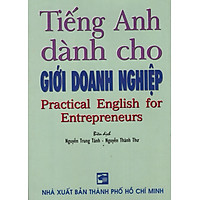 Tiếng Anh Dành Cho Giới Doanh Nghiệp (Practical English For Entrepreneurs)