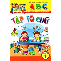 Chuẩn Bị Cho Bé Vào Lớp 1: Tập Tô Chữ (Quyển 1)