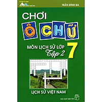 Chơi Ô Chữ – Môn Lịch Sử Lớp 7 (Tập 2)