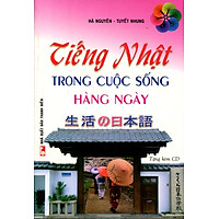 Tiếng Nhật Trong Cuộc Sống Hàng Ngày (Kèm CD) (Tái Bản)