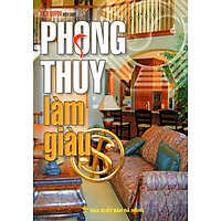 Phong Thủy Làm Giàu (Tái Bản)