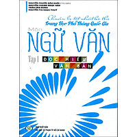 Chuẩn Bị Tốt Nhất Kì Thi THPT Quốc Gia Môn Ngữ Văn (Tập 1): Đọc Hiểu Văn Bản