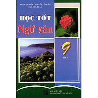 Học Tốt Ngữ Văn Lớp 9 (Tập 1)
