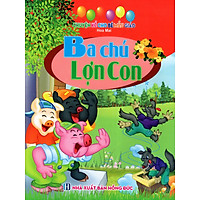 Chuyện Kể Cho Bé Mẫu Giáo – Ba Chú Lợn Con