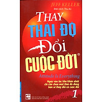 Thay Thái Độ Đổi Cuộc Đời – Tập 1 (Tái Bản)