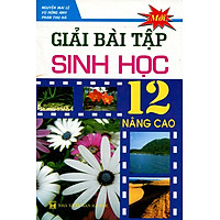 Giải Bài Tập Sinh Học Nâng Cao Lớp 12