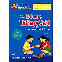 Hành Trang Cho Bé Vào Lớp 1 – Vở Bé Học Tiếng Việt (Dành Cho Trẻ 5 – 6 Tuổi) – Quyển 2