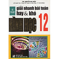 Kĩ Thuật Giải Nhanh Bài Toán Hay Và Khó Hình Học 12