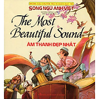 Những Câu Chuyện Thú Vị Giáo Dục Trẻ – Âm Thanh Đẹp Nhất (Song Ngữ Anh – Việt)