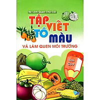 Tập Viết, Tô Màu Và Làm Quen Môi Trường Trái Cây