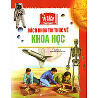 Tủ Sách Bách Khoa Tri Thức Về Khoa Học