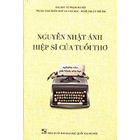 Nguyễn Nhật Ánh - Hiệp Sĩ Của Tuổi Thơ