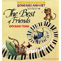 Những Câu Chuyện Thú Vị Giáo Dục Trẻ - Đôi Bạn Thân (Song Ngữ Anh - Việt)