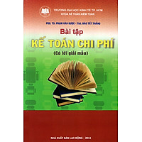Bài Tập Kế Toán Chi Phí (Có Lời Giải Mẫu)