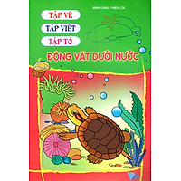 Tập Vẽ, Tập Viết, Tập Tô – Động Vật Dưới Nước