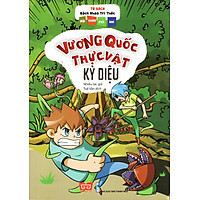 Tủ Sách Bách Khoa Tri Thức - Đội Khám Phá Nhí - Vương Quốc Thực Vật Kỳ Diệu