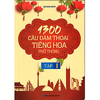 1300 Câu Đàm Thoại Tiếng Hoa Phổ Thông (Tập 1)