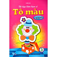 Bé Tập Làm Họa Sĩ – Tô Màu (Dành Cho Bé 4 – 5 Tuổi)