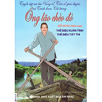 Tuyển Tập Các Bài Vọng Cổ, Tân Cổ Giao Duyên Và Trích Đoạn Cải Lương – Ông Lão Chèo Đò (Kèm CD Tơ Hồng Vương Vấn)