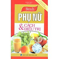 Bệnh Phụ Nữ & Cách Điều Trị