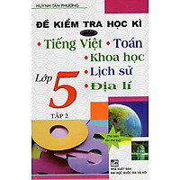 Đề Kiểm Tra Học Kì Lớp 5 – Tập 2
