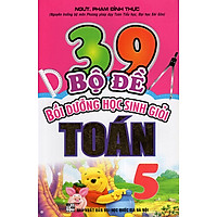 39 Bộ Đề Bồi Dưỡng Học Sinh Giỏi Toán 5