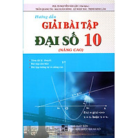 Hướng Dẫn Giải Bài Tập  Đại Số Lớp 10 (Nâng Cao)
