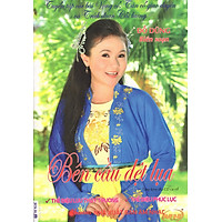 Tuyển Tập Các Bài Vọng Cổ, Tân Cổ Giao Duyên Và Trích Đoạn Cải Lương – Bên Cầu Dệt Lụa (Kèm CD Tình Không Lỗi Hẹn)