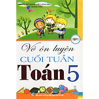 Vở Ôn Luyện Cuối Tuần Toán 5 – Tập 1