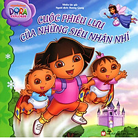 Dora The Explorer – Cuộc Phiêu Lưu Của Những Siêu Nhân Nhí