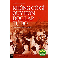 Không Có Gì Quý Hơn Độc Lập Tự Do