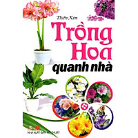 Trồng Hoa Quanh Nhà