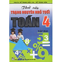 Thử Sức Trạng Nguyên Nhỏ Tuổi – Toán 4 – Tập 2