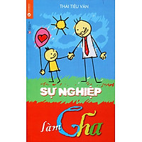Sự Nghiệp Làm Cha (Tái Bản)
