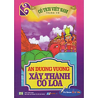 Cổ Tích Việt Nam – An Dương Vương Xây Thành Cổ Loa