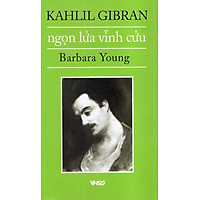 Kahlil Gibran – Ngọn Lửa Vĩnh Cửu