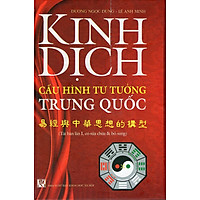 Kinh Dịch – Cấu Hình Tư Tưởng Trung Quốc