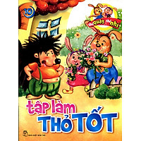 Thỏ Quậy Và Thỏ Nhí (Tập 10) – Tập Làm Thỏ Tốt