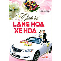 Thiết Kế Lẵng Hoa – Xe Hoa