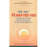 Hỏi - Đáp Về Dân Tộc Học Và Một Số Vấn Đề Về Dân Tộc Học Ở Việt Nam Hiện Nay