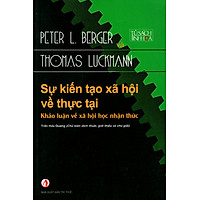 Sự Kiến Tạo Xã Hội Về Thực Tại – Khảo Luận Về Xã Hội Học Nhận Thức