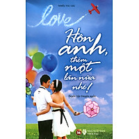 Hôn Anh Thêm Một Lần Nữa Nhé (Tái Bản)