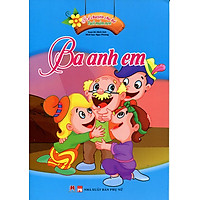 Kể Chuyện Cho Bé Tuổi Mầm Non – Ba Anh Em