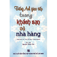 Tiếng Anh Giao Tiếp Trong Khách Sạn Và Nhà Hàng (Không Kèm CD)