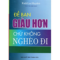 Để Bạn Giàu Hơn Chứ Không Nghèo Đi