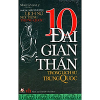 10 Đại Gian Thần Trong Lịch Sử Trung Quốc